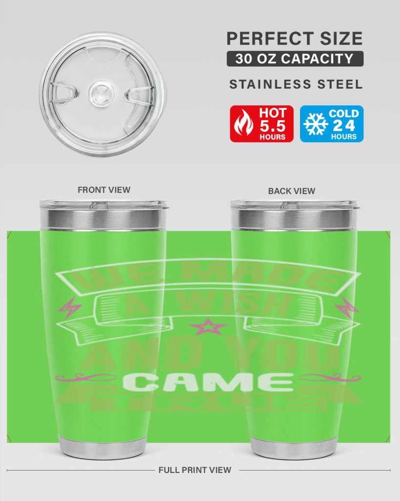We made a wish and you came true Style 165#- baby- tumbler