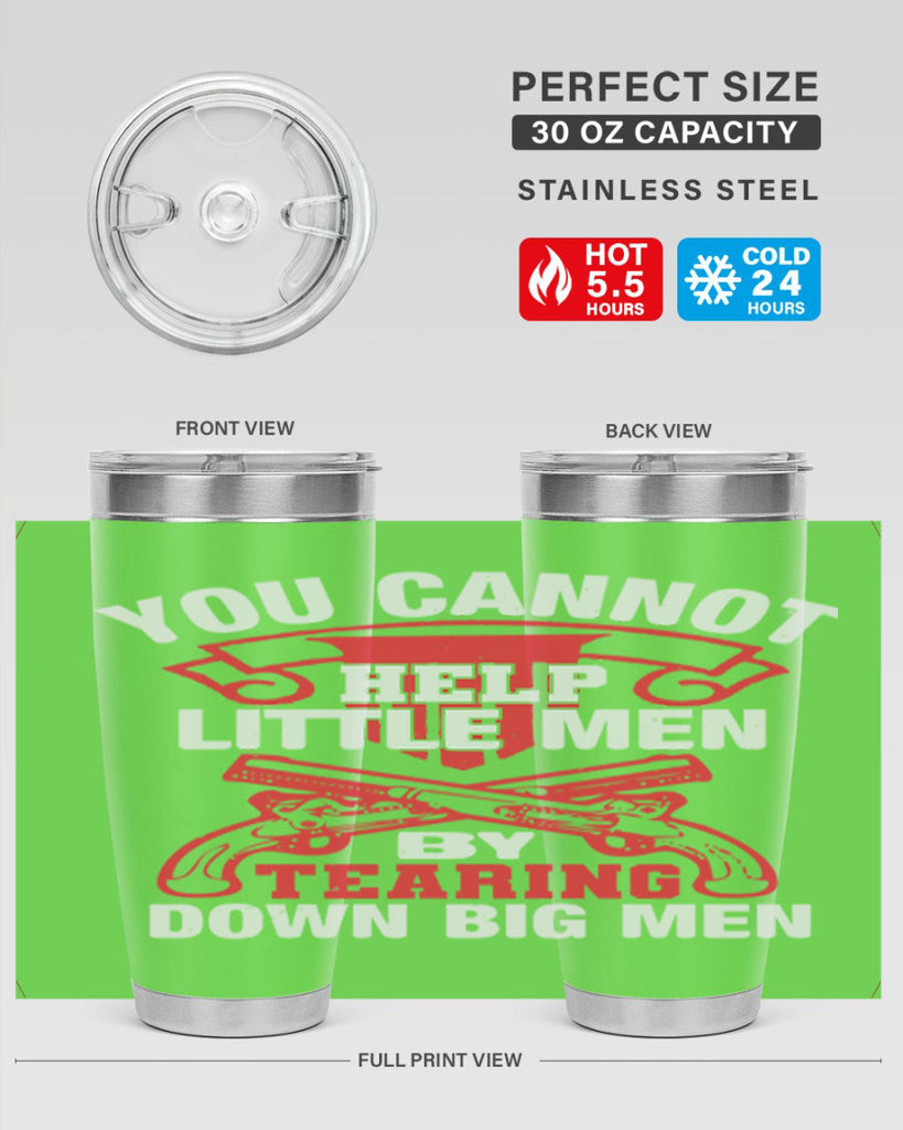You cannot help little men by tearing down big men Style 59#- Fourt Of July- Tumbler