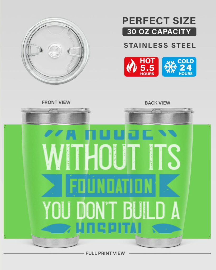 You don’t build a house without its foundation Style 248#- nurse- tumbler