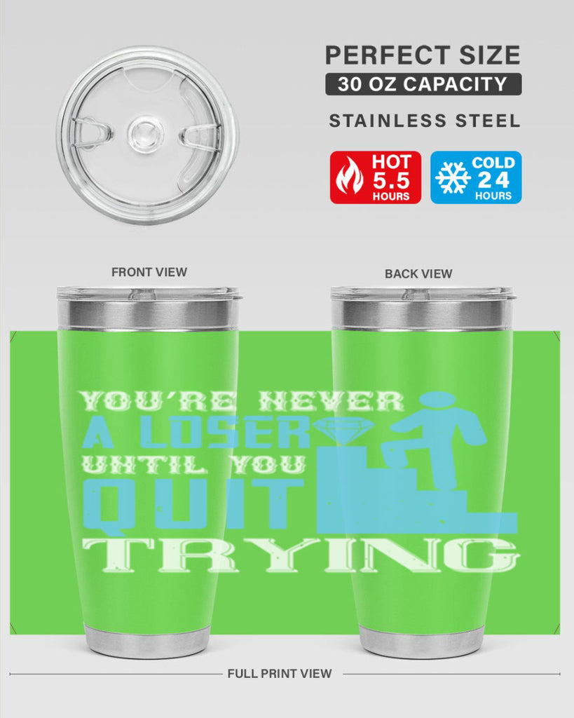 You’re never a loser until you quit trying Style 5#- coaching- tumbler