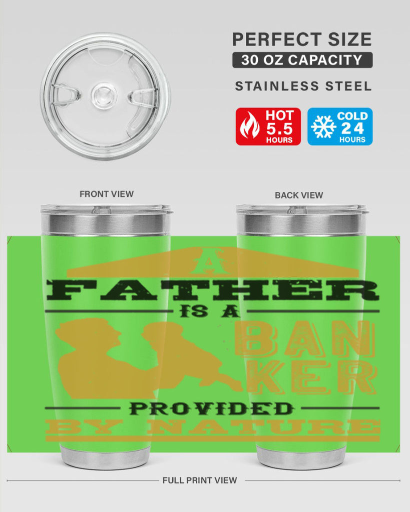 a father is a banker provided by nature 272#- fathers day- Tumbler