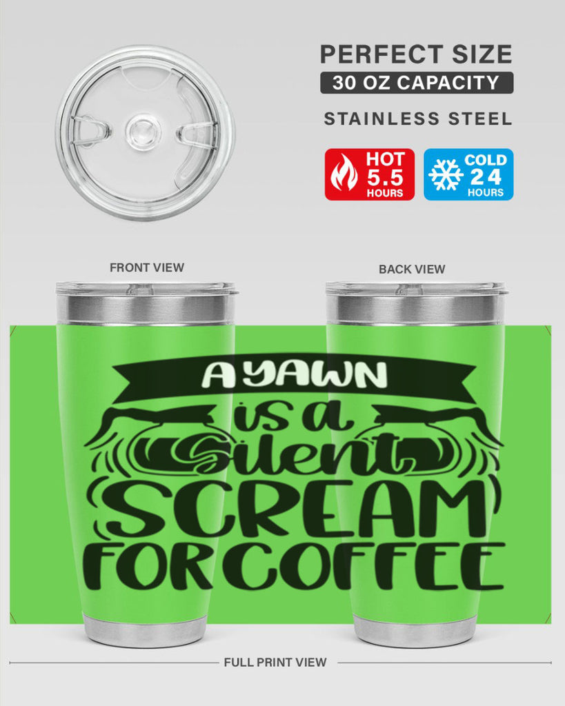 a yawn is a silent scream 190#- coffee- Tumbler