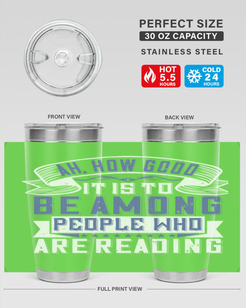 ah how good it is to be among people who are reading 77#- reading- Tumbler