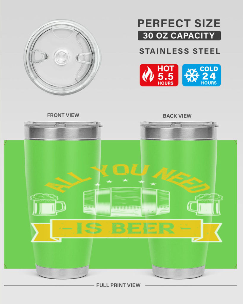 all you need is beer 112#- beer- Tumbler