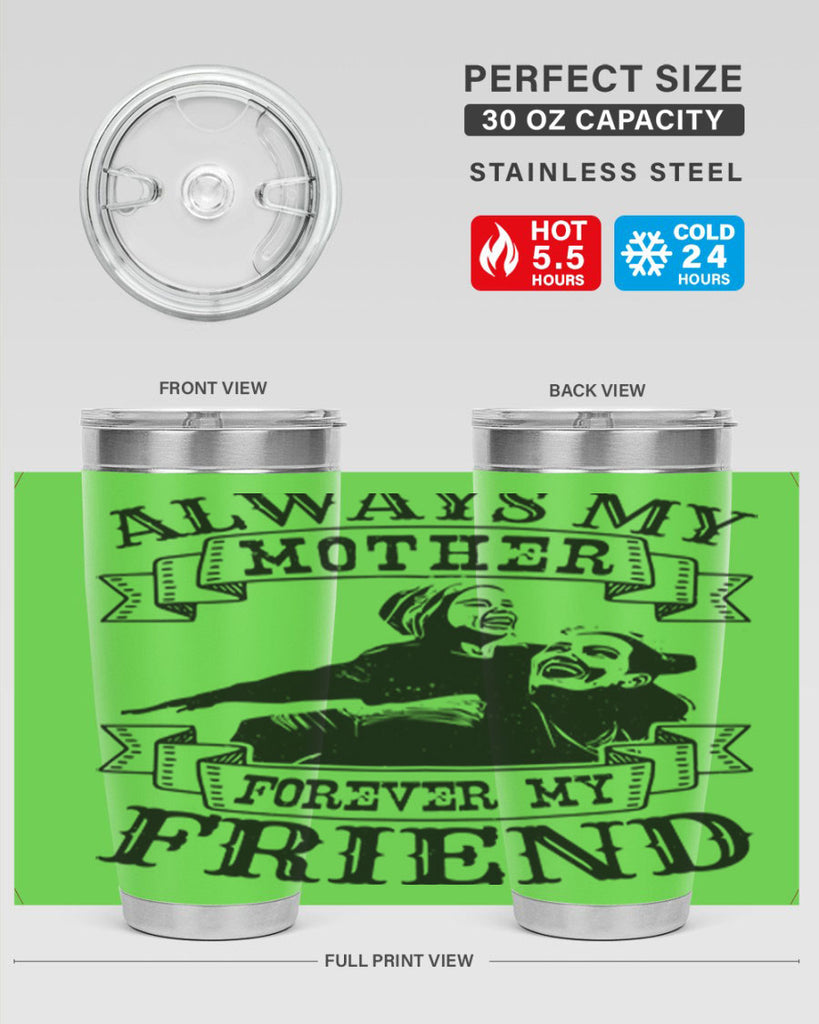 always my mother forever my friend 7#- mothers day- Tumbler