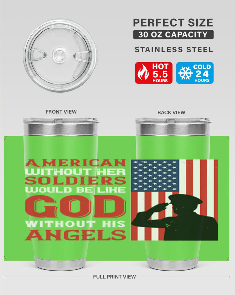 american without her soldiers would be like god without his angels 80#- Veterns Day- Tumbler