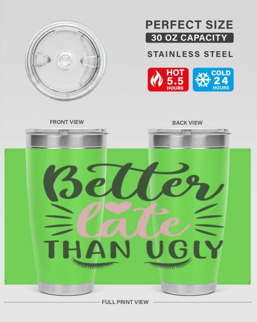 better late than ugly Style 162#- make up- Tumbler