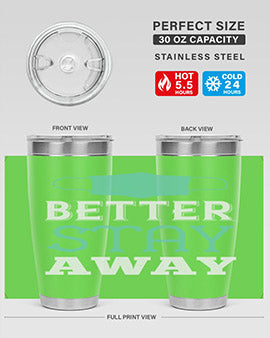 better stay away Style 37#- corona virus- Tumbler