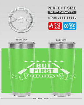 but first insulin Style 17#- diabetes- Tumbler