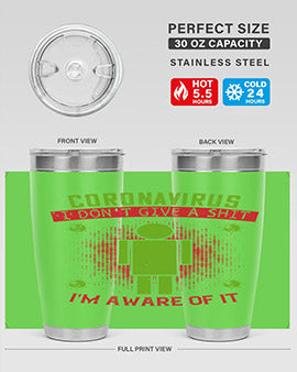 coronavirus i dont give a shit im aware of it Style 3#- corona virus- Tumbler
