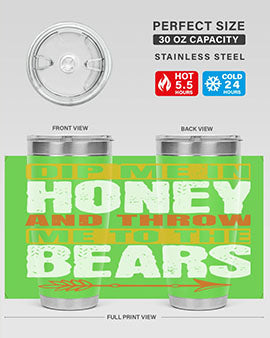 dip me in honey and throw me to the bears 7#- Bears- Tumbler
