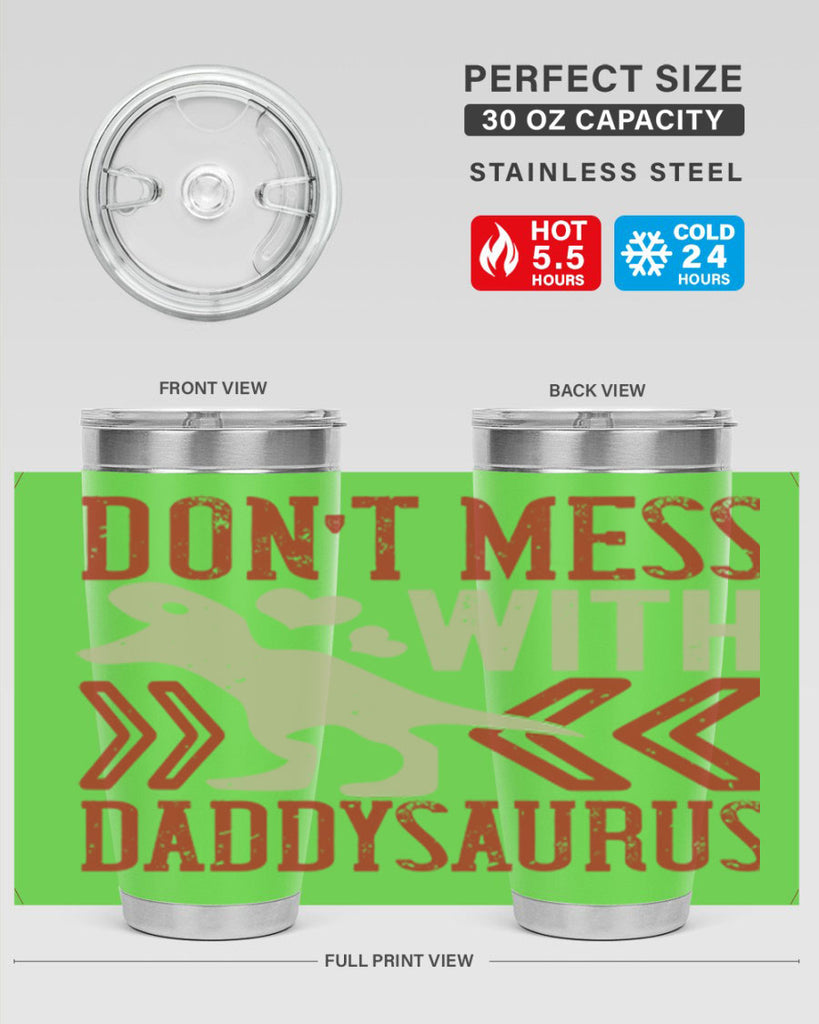 dont mess with daddysaurus 228#- fathers day- Tumbler