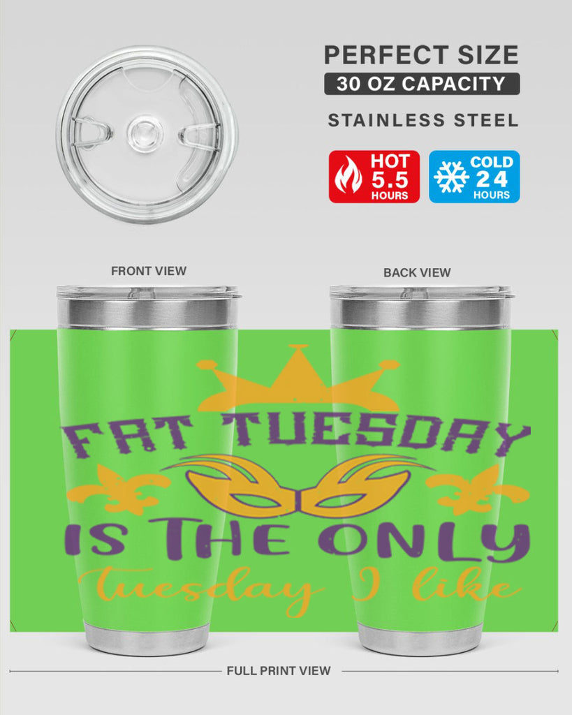 fat tuesday is the only tuesday i like 87#- mardi gras- Tumbler