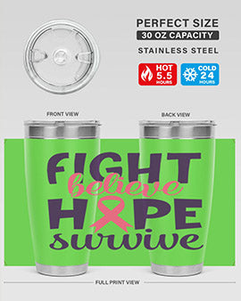 fight believe hope survive Style 13#- breast cancer- Tumbler