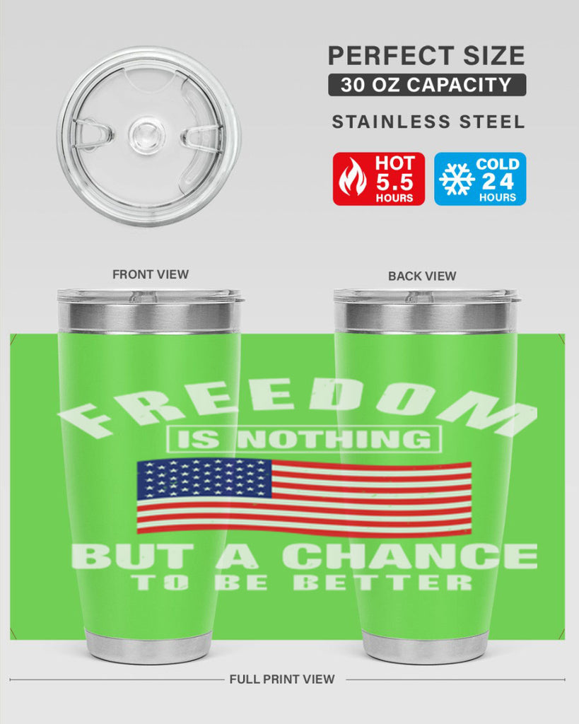 freedom is nothing but a chance to be better Style 81#- Fourt Of July- Tumbler