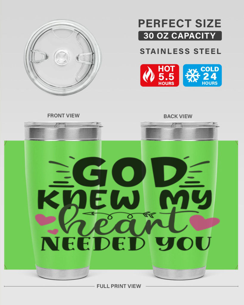 god knew my heart needed you Style 264#- baby- tumbler