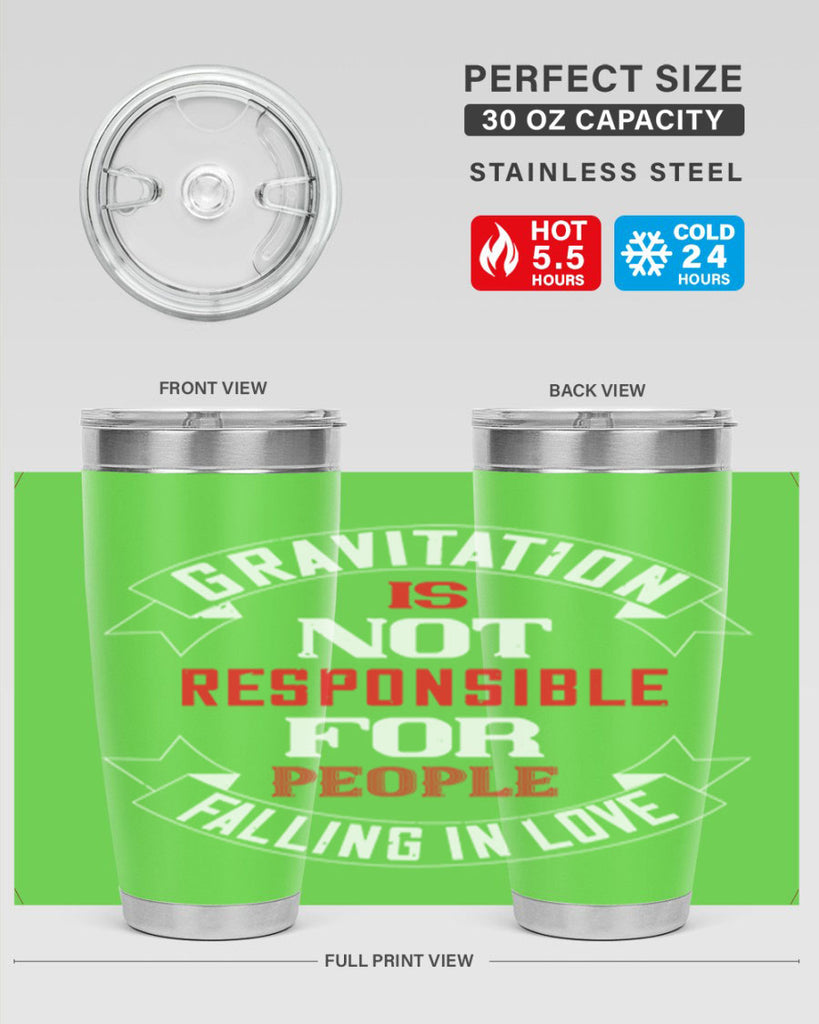 gravitation is not responsible 61#- valentines day- Tumbler