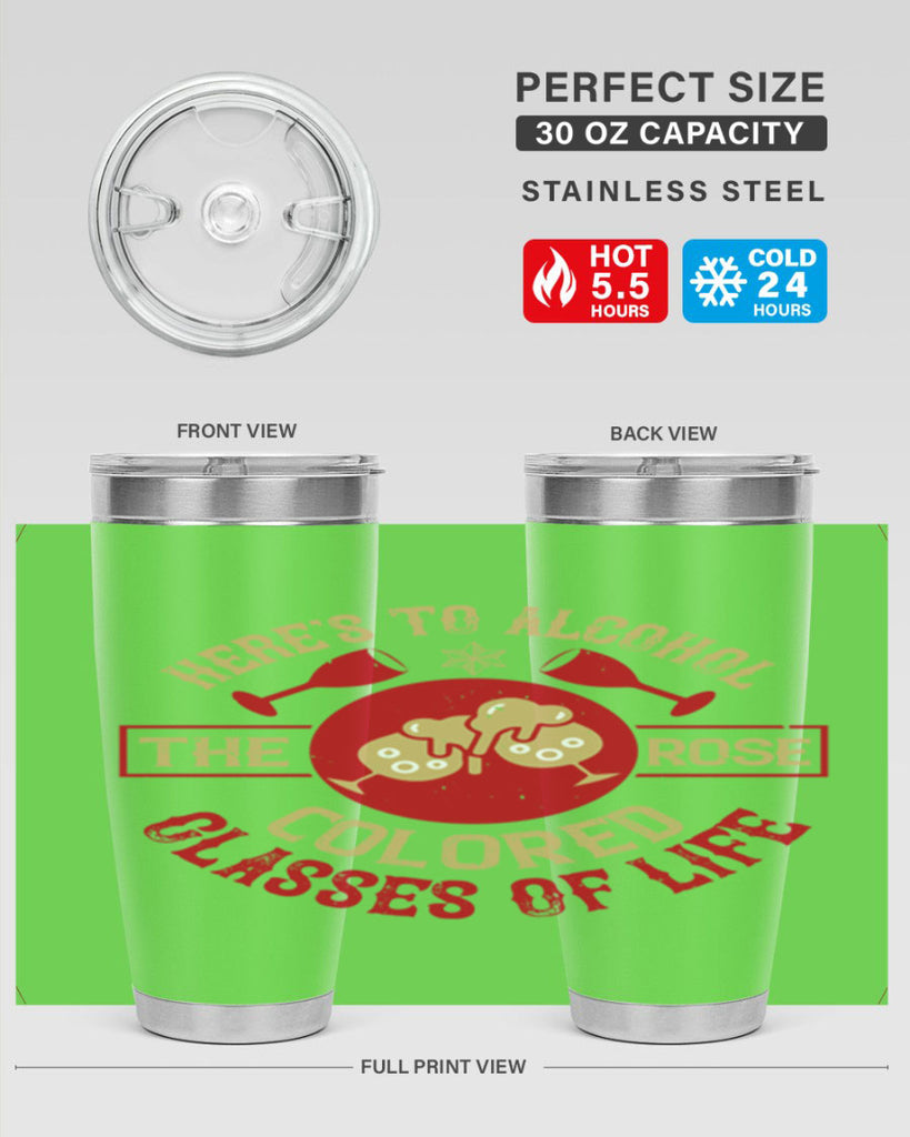 heres to alcohol the rose colored glasses of life 53#- drinking- Tumbler