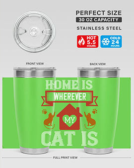home is wherwever my cat is Style 51#- cat- Tumbler
