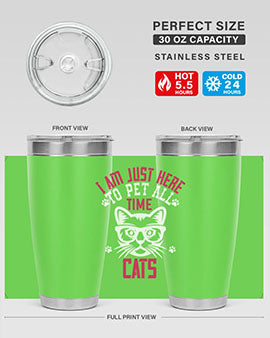 i am just here topet all time cats Style 52#- cat- Tumbler