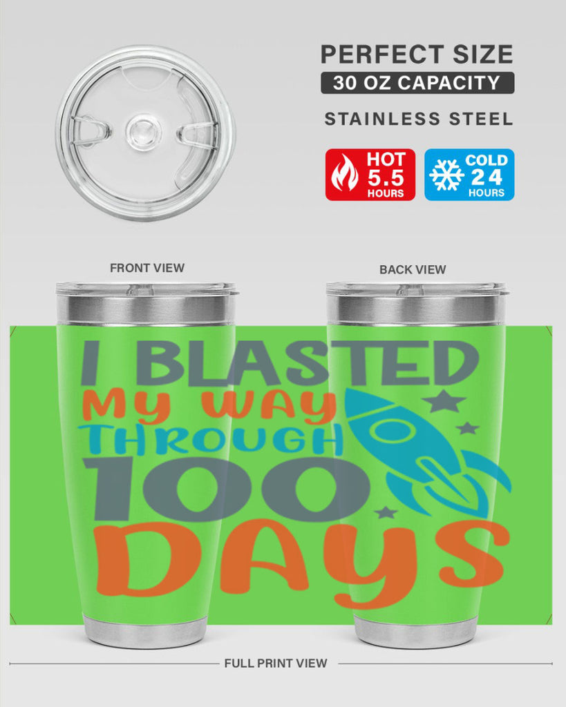 i blasted on my way through 100 days 12#- 100 days of school- Tumbler