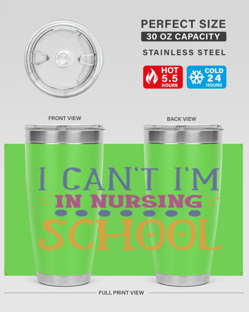 i cant im in nursing school Style 381#- nurse- tumbler