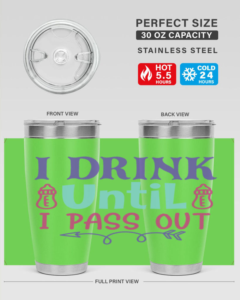 i drink until i pass out Style 257#- baby- tumbler