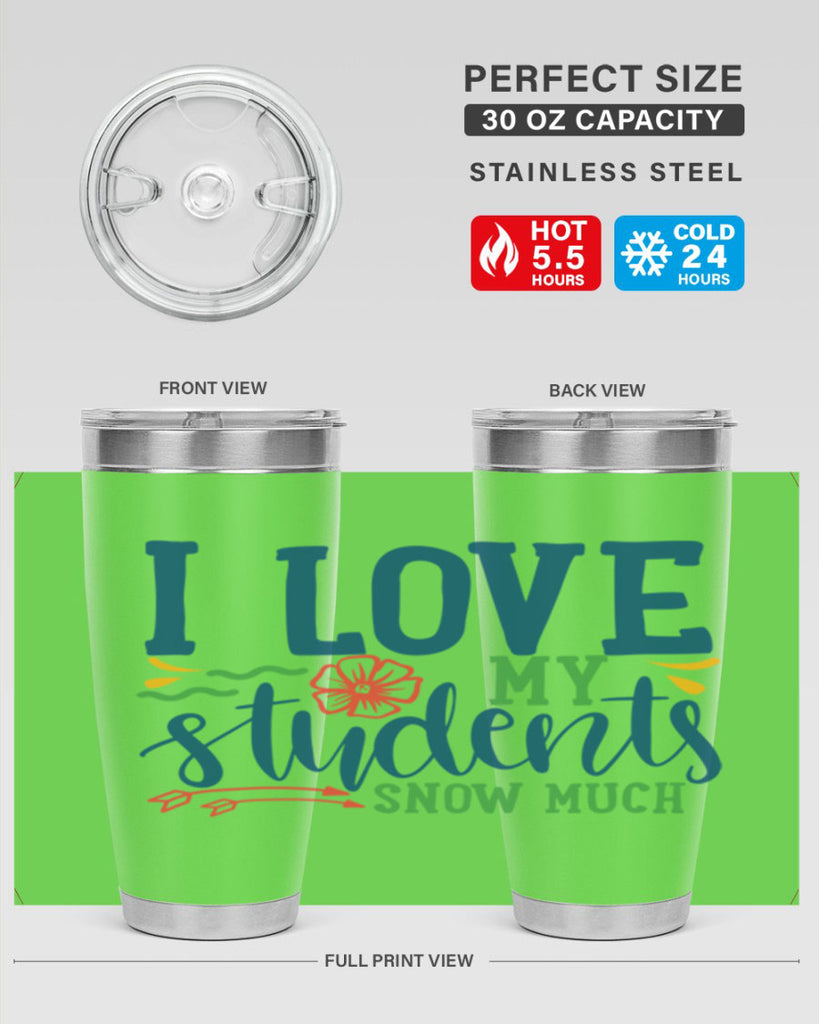 i love my students snow much Style 176#- teacher- tumbler