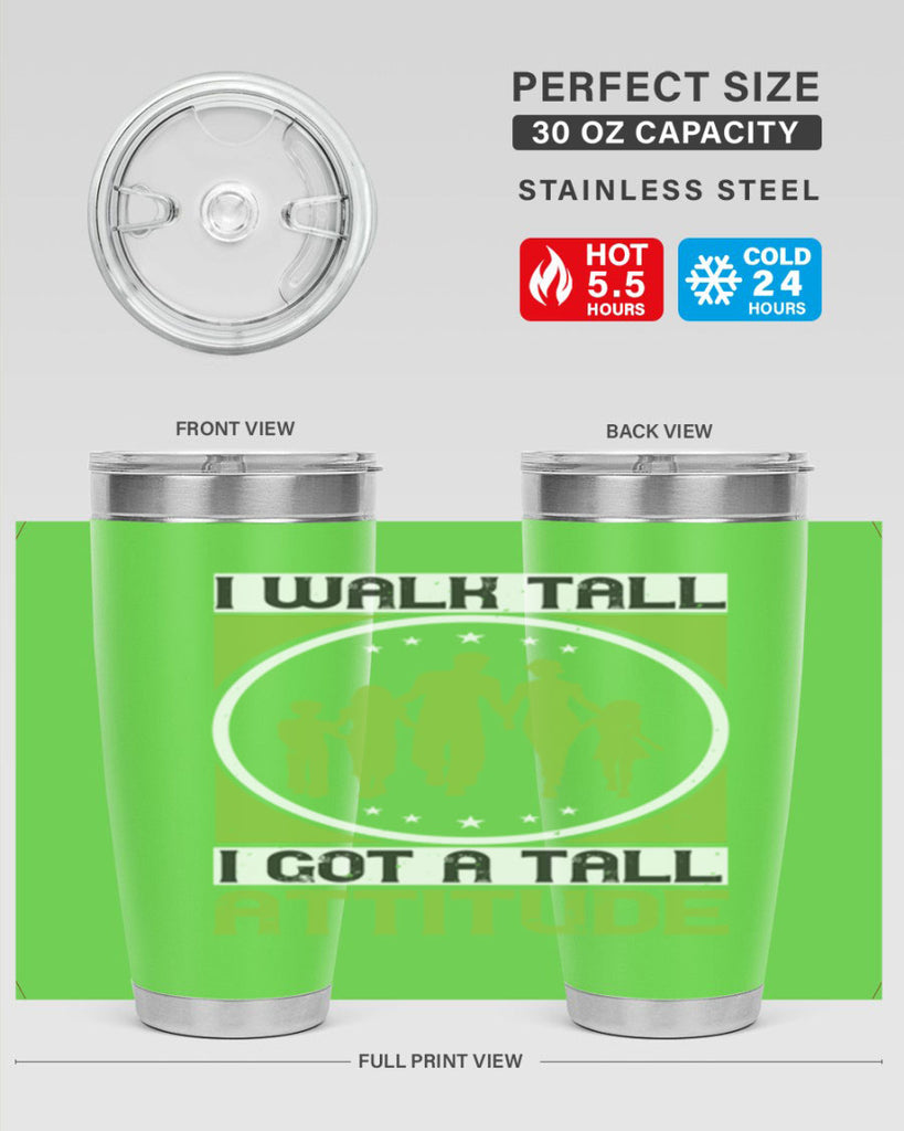 i walk tall i got a tall attitude 57#- walking- Tumbler