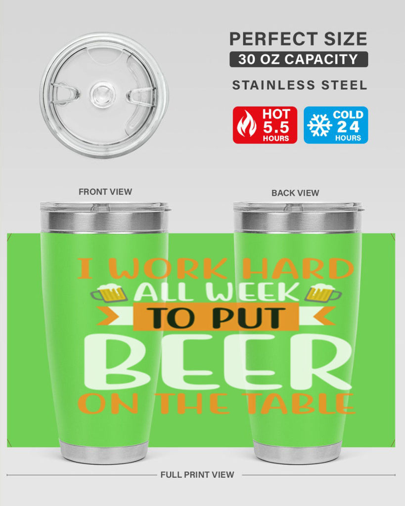i work hard all week 149#- beer- Tumbler