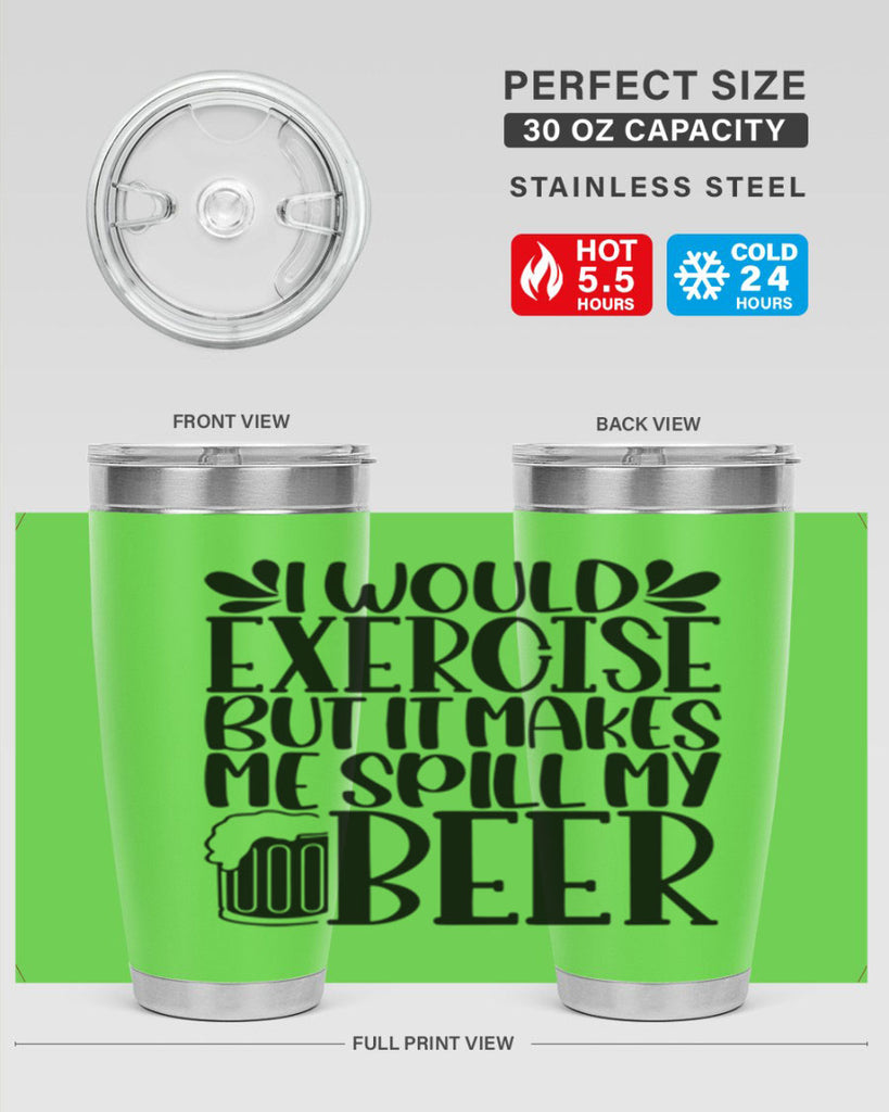 i would exercise but it makes 33#- beer- Tumbler