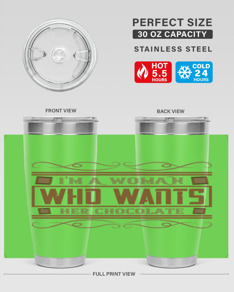 im a woman who wants her chocolate 32#- chocolate- Tumbler