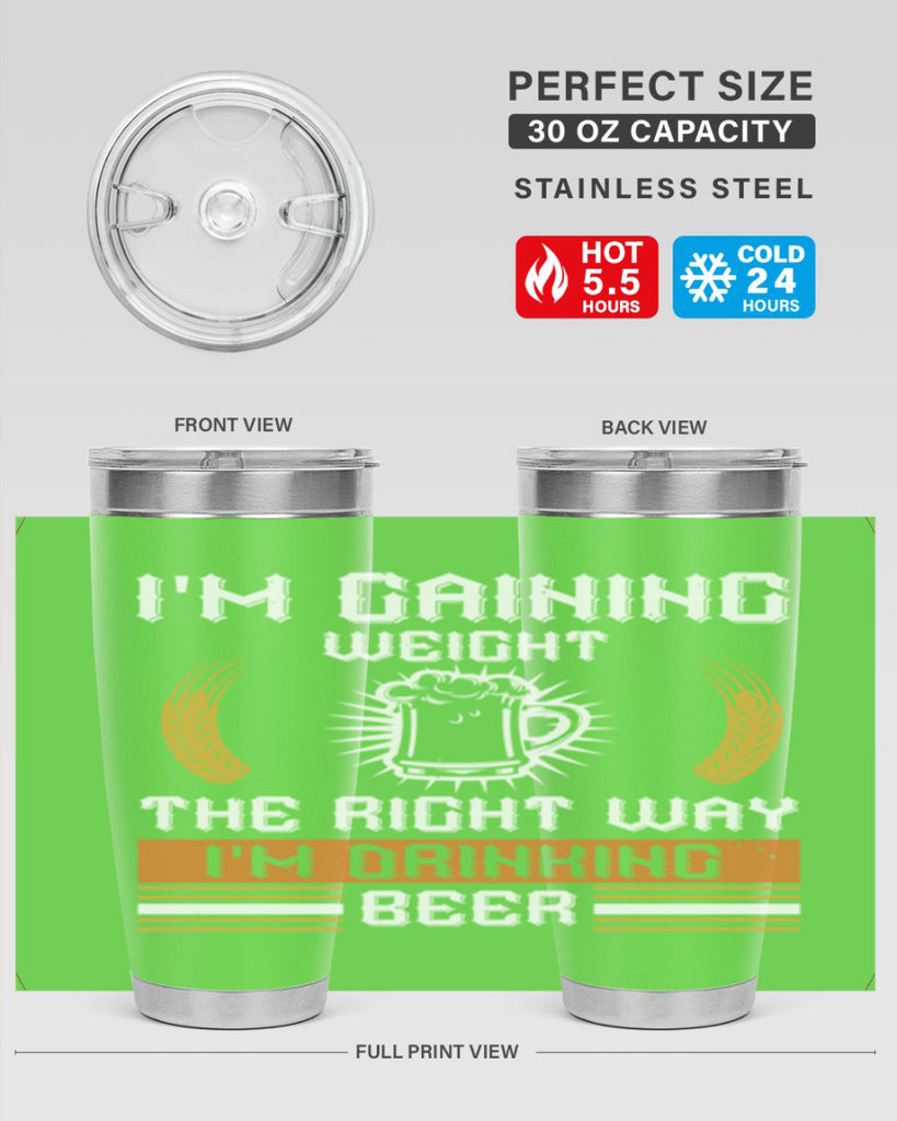 im gaining weight the right way im drinking beer 71#- beer- Tumbler