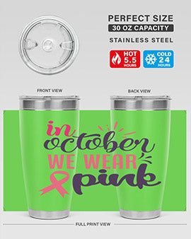 in october we wear pink Style 9#- breast cancer- Tumbler