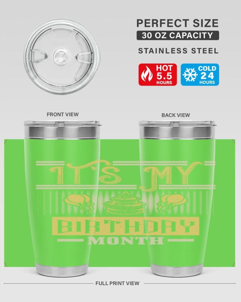 its my birthday month Style 87#- birthday- tumbler