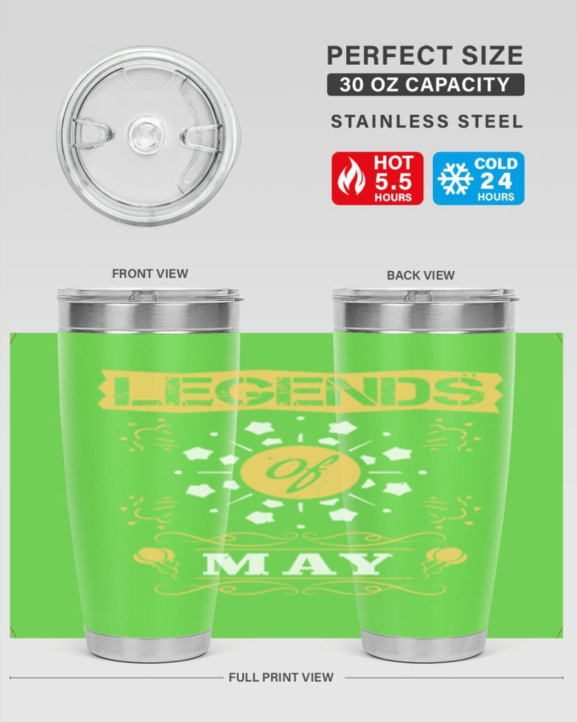 legends of may Style 52#- birthday- tumbler