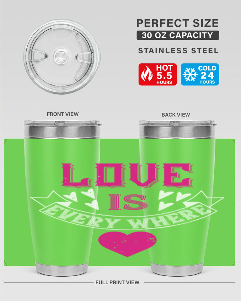 love is every where 44#- valentines day- Tumbler