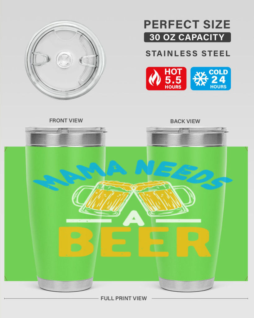 mama needs a beer 61#- beer- Tumbler