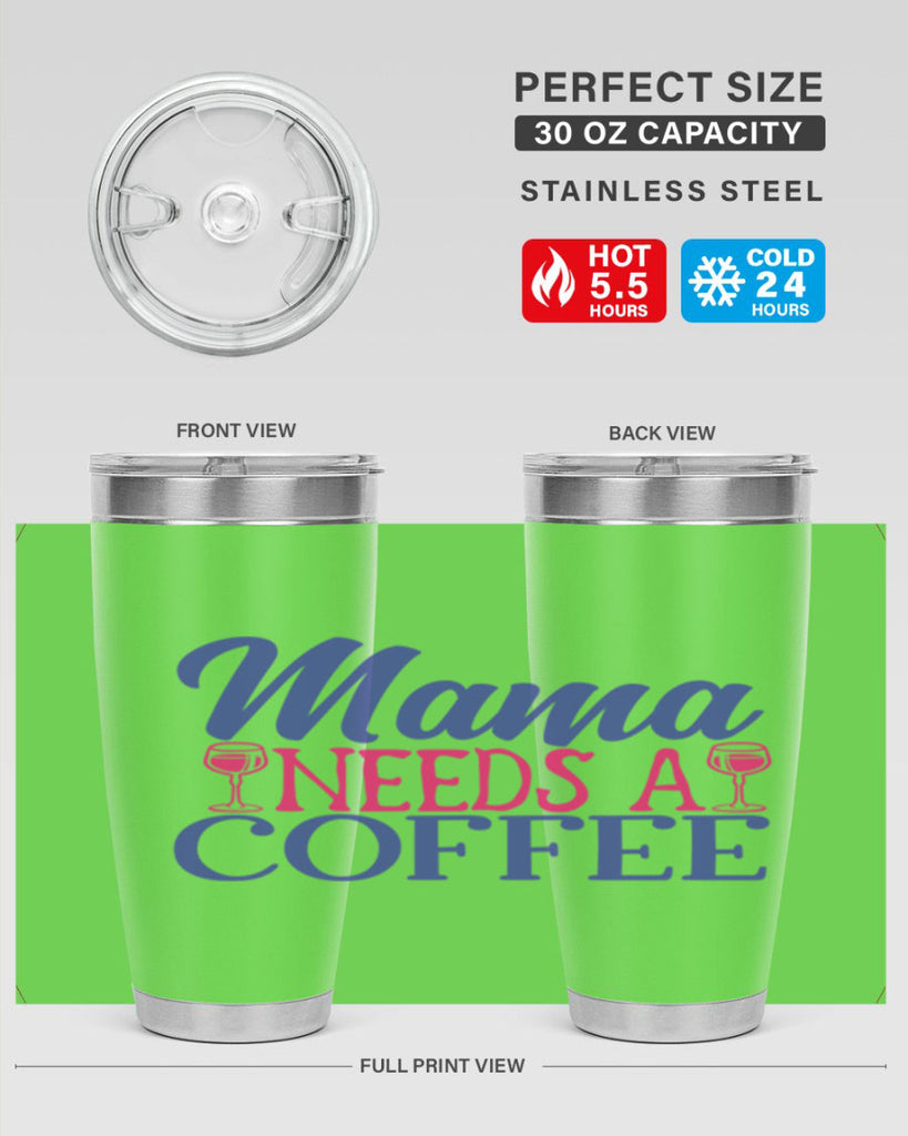 mama needs a coffee 385#- mom- Tumbler