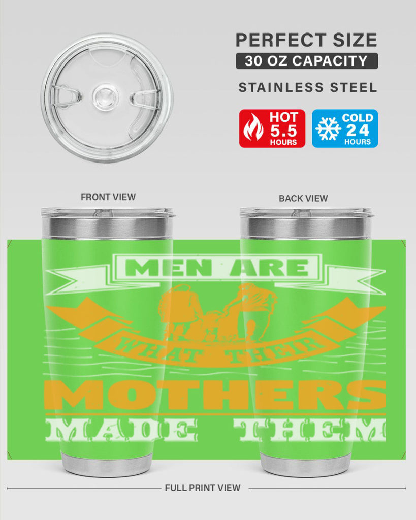 men are what their mothers made them 52#- mothers day- Tumbler