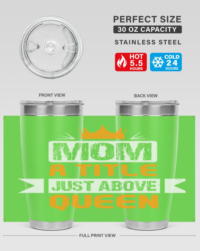mom a title just above queen 48#- mothers day- Tumbler