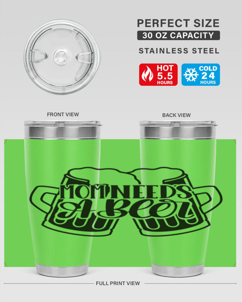 mom needs a beer 25#- beer- Tumbler