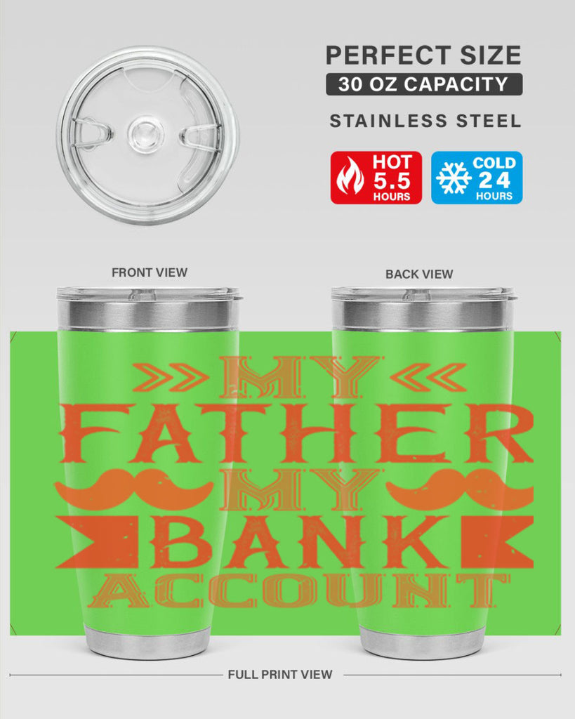 my father my bank account 177#- fathers day- Tumbler