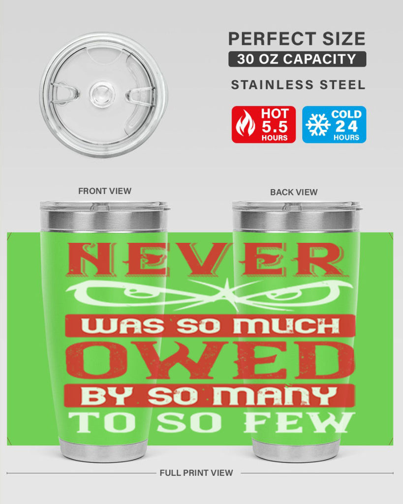 never was so much owed by so many to so few 41#- Veterns Day- Tumbler