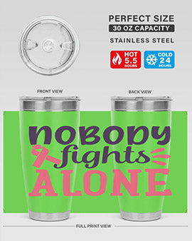 nobody fights alone Style 6#- breast cancer- Tumbler