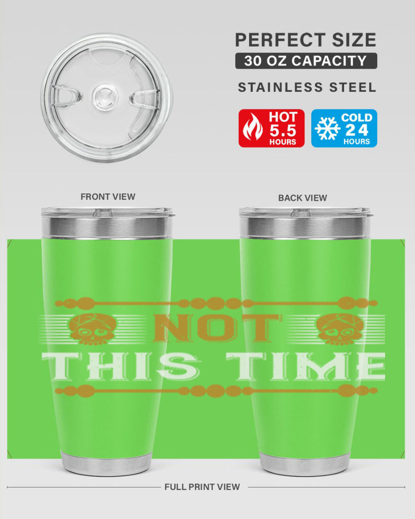 not this time 23#- thanksgiving- Tumbler