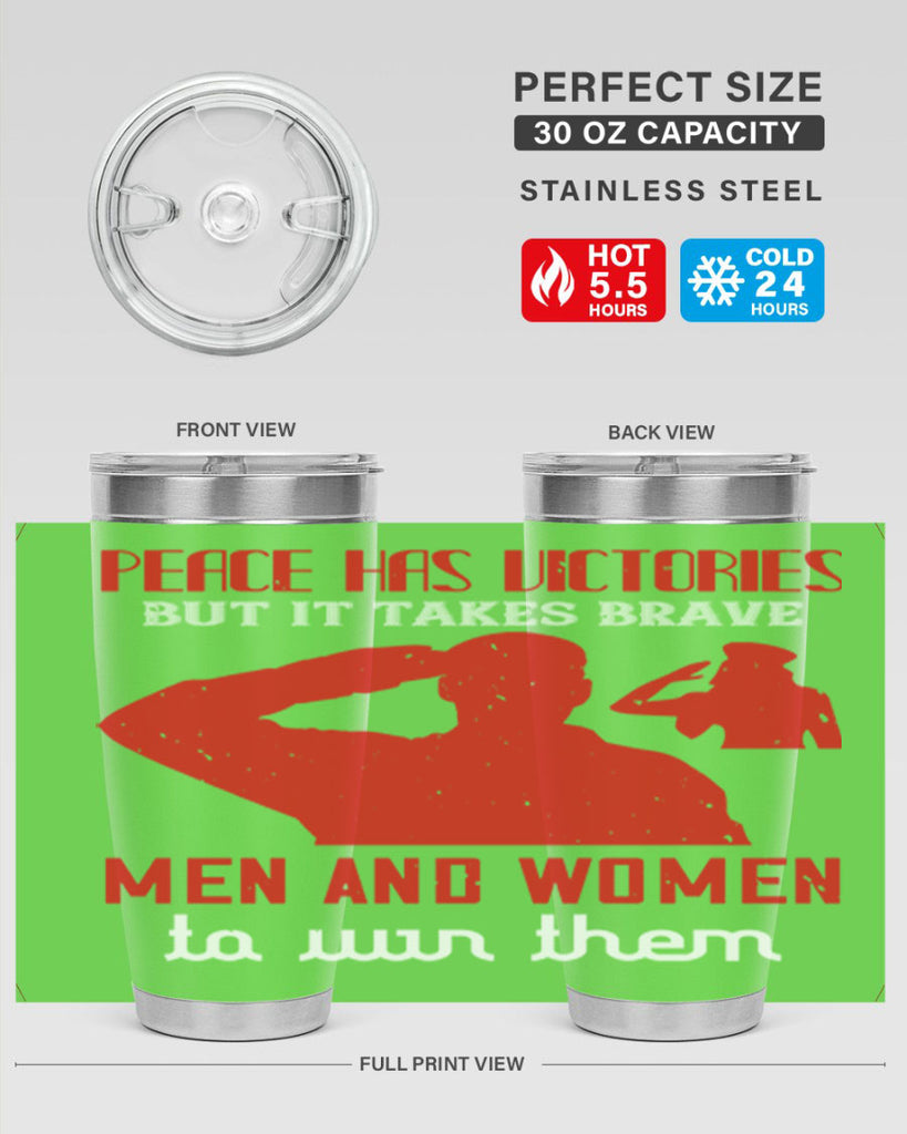 peace has victories but it takes brave 94#- Veterns Day- Tumbler