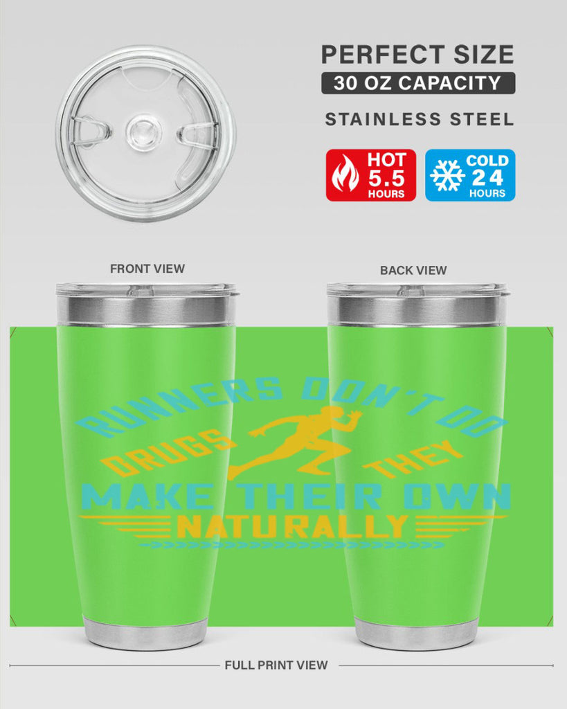 runners don’t do drugs they make their own naturally 24#- running- Tumbler