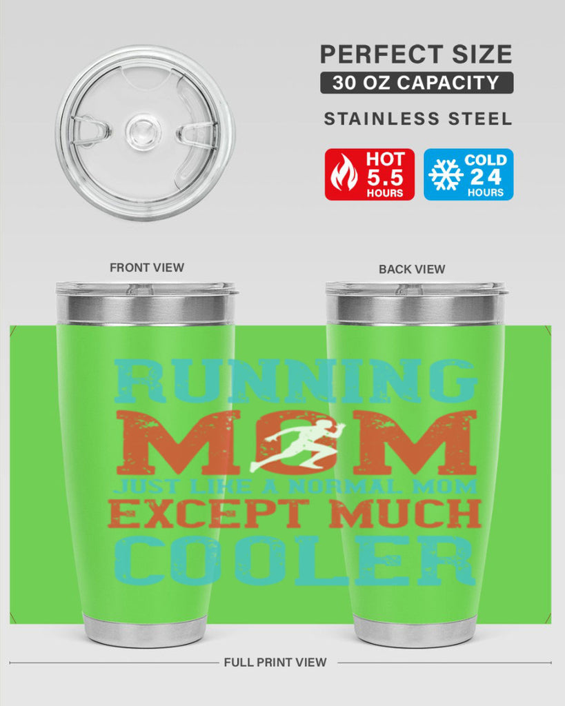 running mom just like a normal mom except much cooler 18#- running- Tumbler
