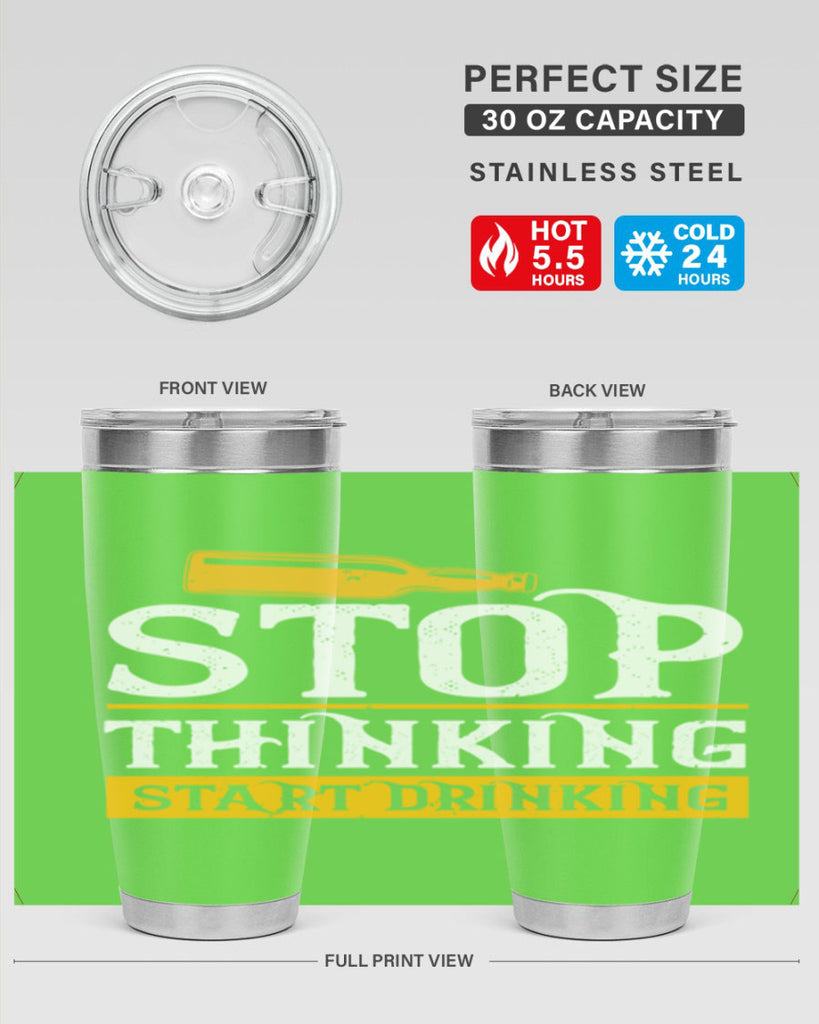 stop thinking start drinking 11#- beer- Tumbler